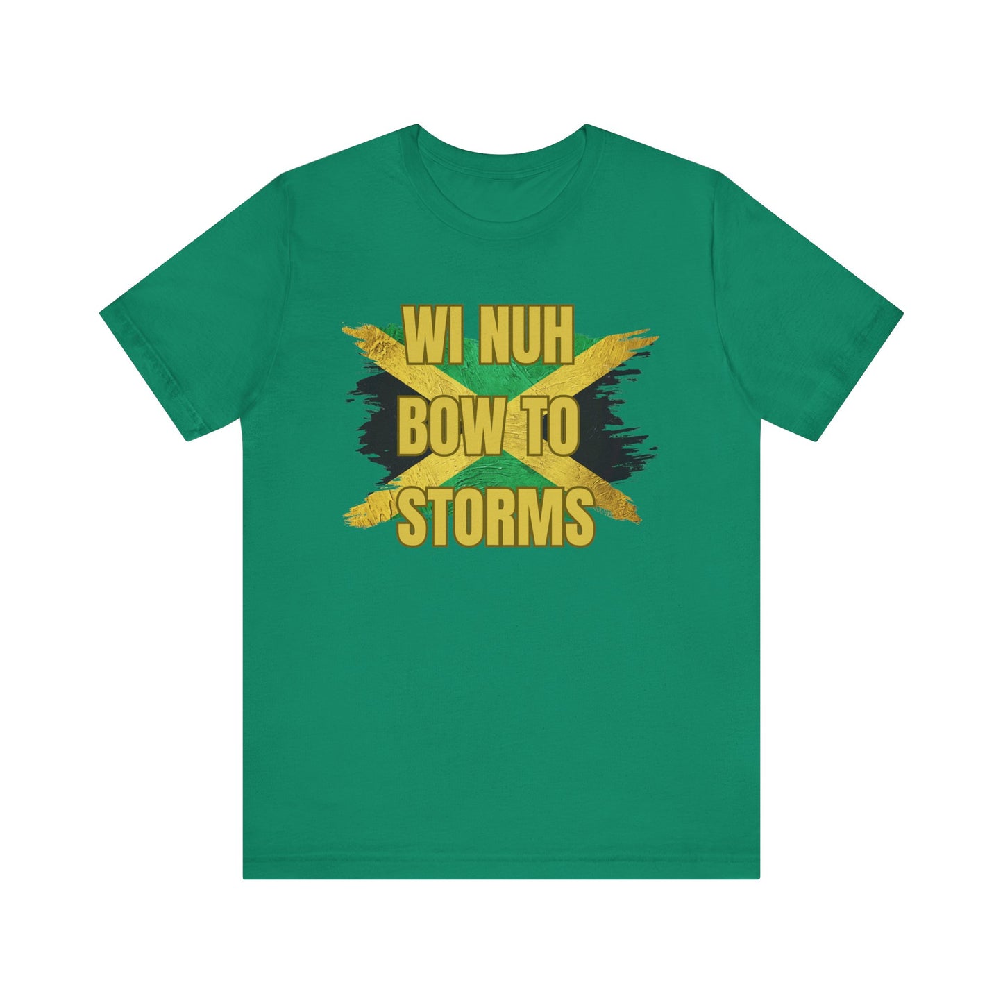 Wi Nuh Bow To Storms T-Shirt — Jamaican Resilience Graphic Tee