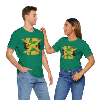 Wi Nuh Bow To Storms T-Shirt — Jamaican Resilience Graphic Tee