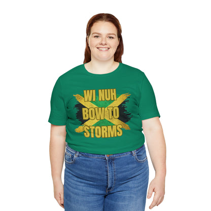 Wi Nuh Bow To Storms T-Shirt — Jamaican Resilience Graphic Tee