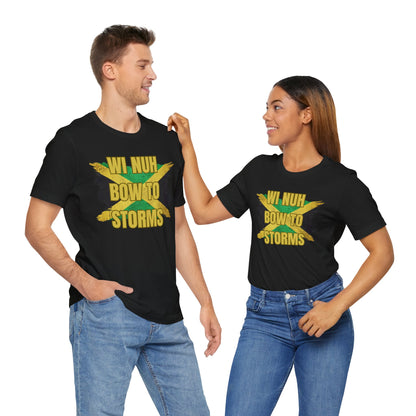 Wi Nuh Bow To Storms T-Shirt — Jamaican Resilience Graphic Tee