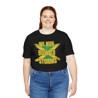 Wi Nuh Bow To Storms T-Shirt — Jamaican Resilience Graphic Tee
