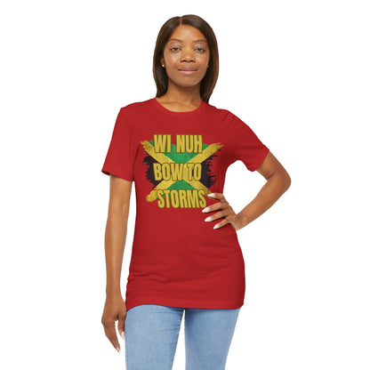 Wi Nuh Bow To Storms T-Shirt — Jamaican Resilience Graphic Tee