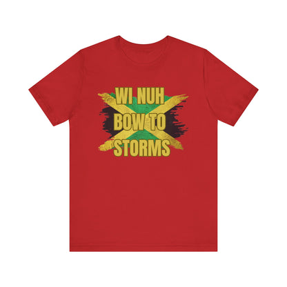 Wi Nuh Bow To Storms T-Shirt — Jamaican Resilience Graphic Tee