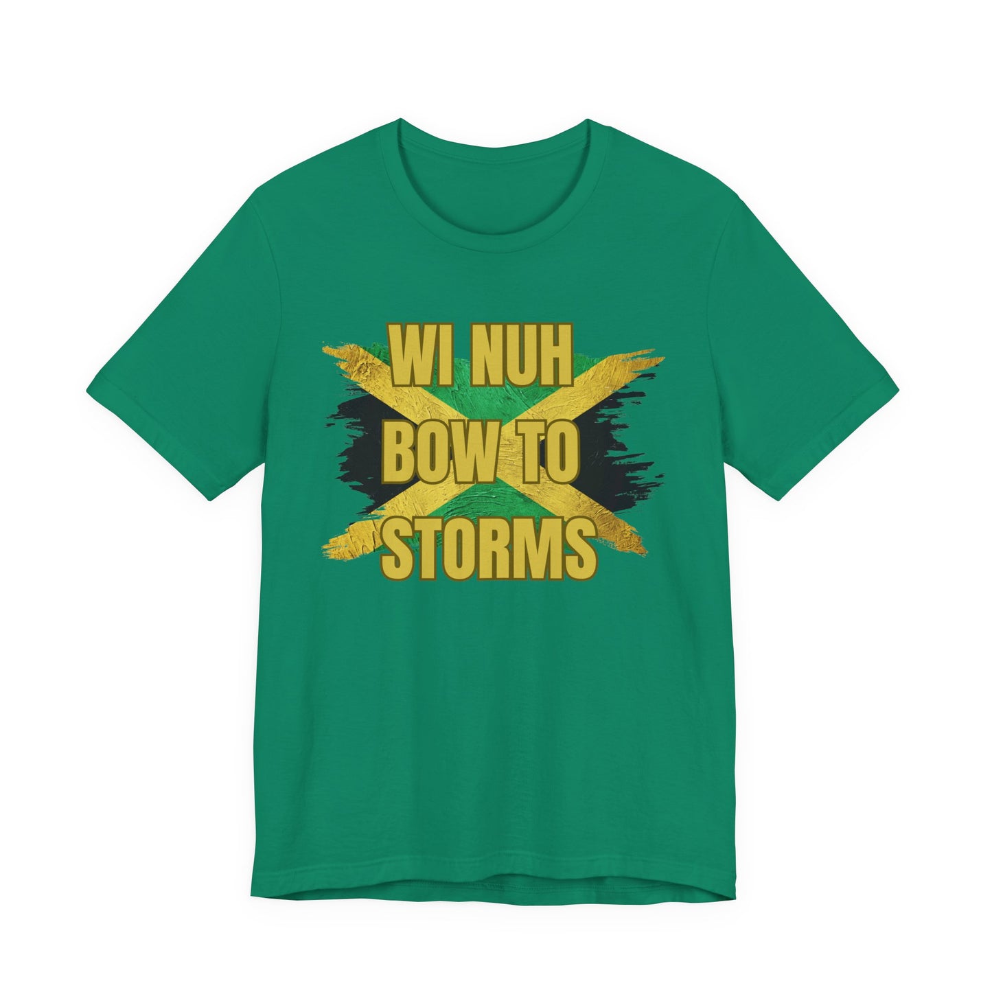 Wi Nuh Bow To Storms T-Shirt — Jamaican Resilience Graphic Tee