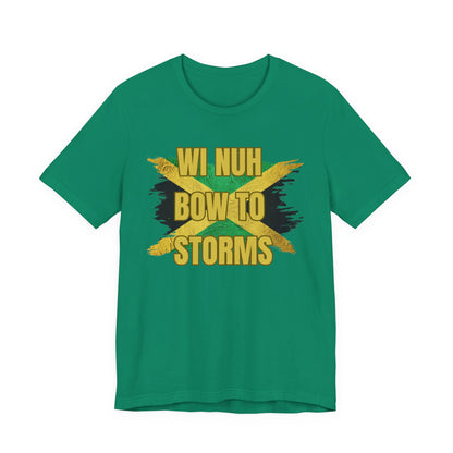 Wi Nuh Bow To Storms T-Shirt — Jamaican Resilience Graphic Tee
