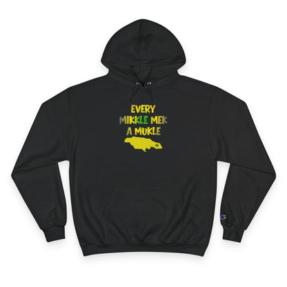 Champion Hoodie — 'Every Mikkle Mek A Mukle' Jamaican Pride Pullover
