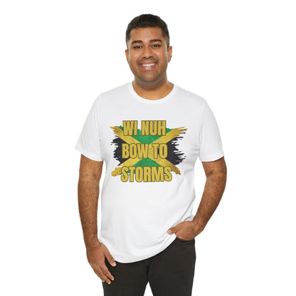 Wi Nuh Bow To Storms T-Shirt — Jamaican Resilience Graphic Tee