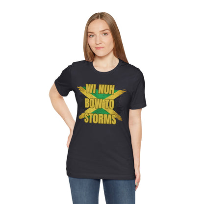 Wi Nuh Bow To Storms T-Shirt — Jamaican Resilience Graphic Tee