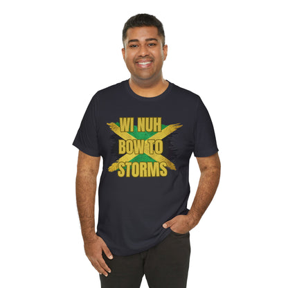 Wi Nuh Bow To Storms T-Shirt — Jamaican Resilience Graphic Tee