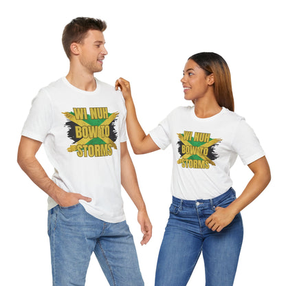 Wi Nuh Bow To Storms T-Shirt — Jamaican Resilience Graphic Tee
