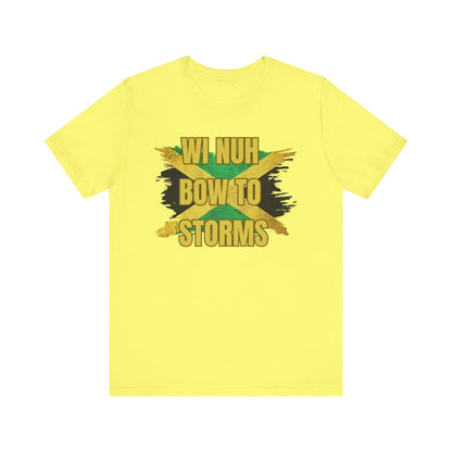 Wi Nuh Bow To Storms T-Shirt — Jamaican Resilience Graphic Tee