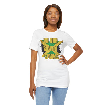 Wi Nuh Bow To Storms T-Shirt — Jamaican Resilience Graphic Tee