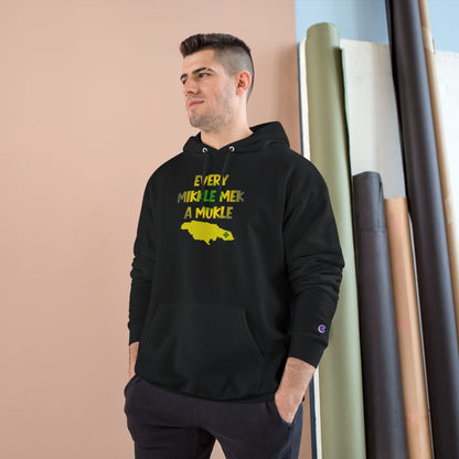 Champion Hoodie — 'Every Mikkle Mek A Mukle' Jamaican Pride Pullover