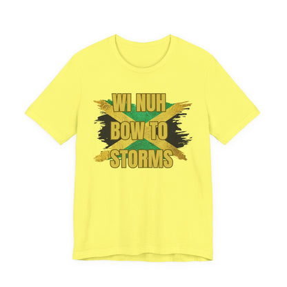 Wi Nuh Bow To Storms T-Shirt — Jamaican Resilience Graphic Tee