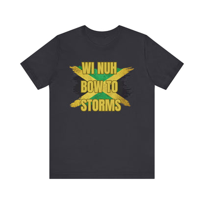 Wi Nuh Bow To Storms T-Shirt — Jamaican Resilience Graphic Tee