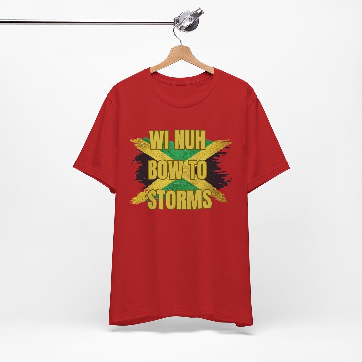 Wi Nuh Bow To Storms T-Shirt — Jamaican Resilience Graphic Tee