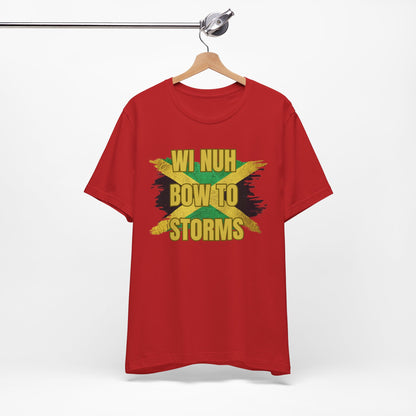 Wi Nuh Bow To Storms T-Shirt — Jamaican Resilience Graphic Tee
