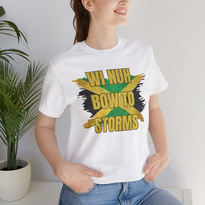 Wi Nuh Bow To Storms T-Shirt — Jamaican Resilience Graphic Tee