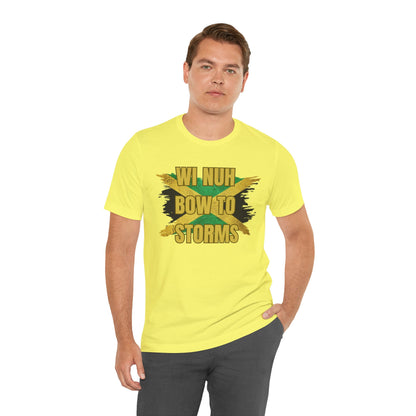 Wi Nuh Bow To Storms T-Shirt — Jamaican Resilience Graphic Tee