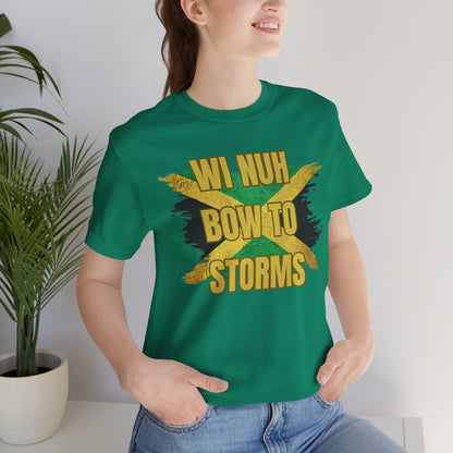 Wi Nuh Bow To Storms T-Shirt — Jamaican Resilience Graphic Tee