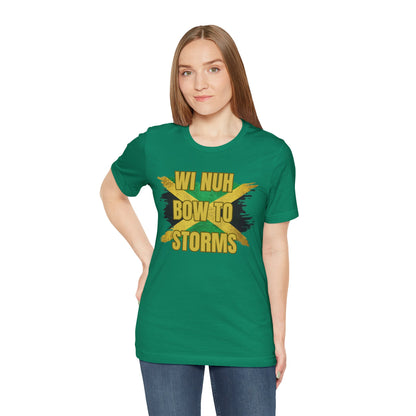 Wi Nuh Bow To Storms T-Shirt — Jamaican Resilience Graphic Tee