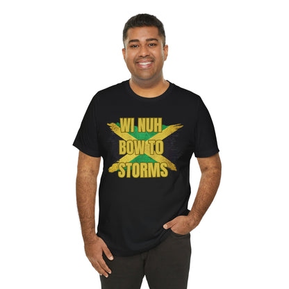 Wi Nuh Bow To Storms T-Shirt — Jamaican Resilience Graphic Tee