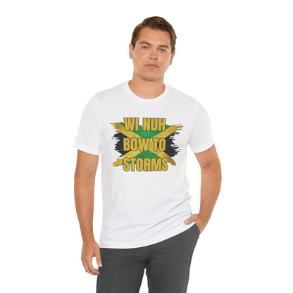 Wi Nuh Bow To Storms T-Shirt — Jamaican Resilience Graphic Tee