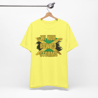 Wi Nuh Bow To Storms T-Shirt — Jamaican Resilience Graphic Tee