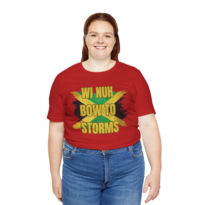 Wi Nuh Bow To Storms T-Shirt — Jamaican Resilience Graphic Tee