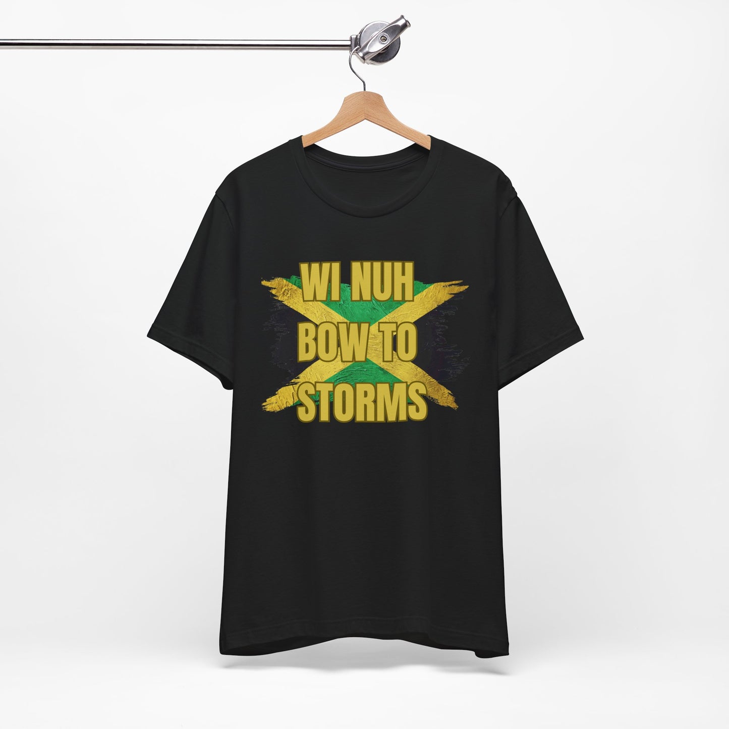 Wi Nuh Bow To Storms T-Shirt — Jamaican Resilience Graphic Tee