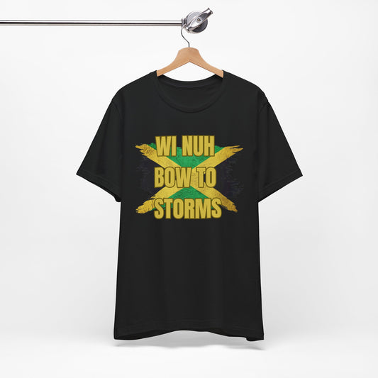 Wi Nuh Bow To Storms T-Shirt — Jamaican Resilience Graphic Tee