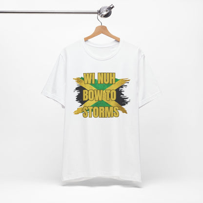 Wi Nuh Bow To Storms T-Shirt — Jamaican Resilience Graphic Tee